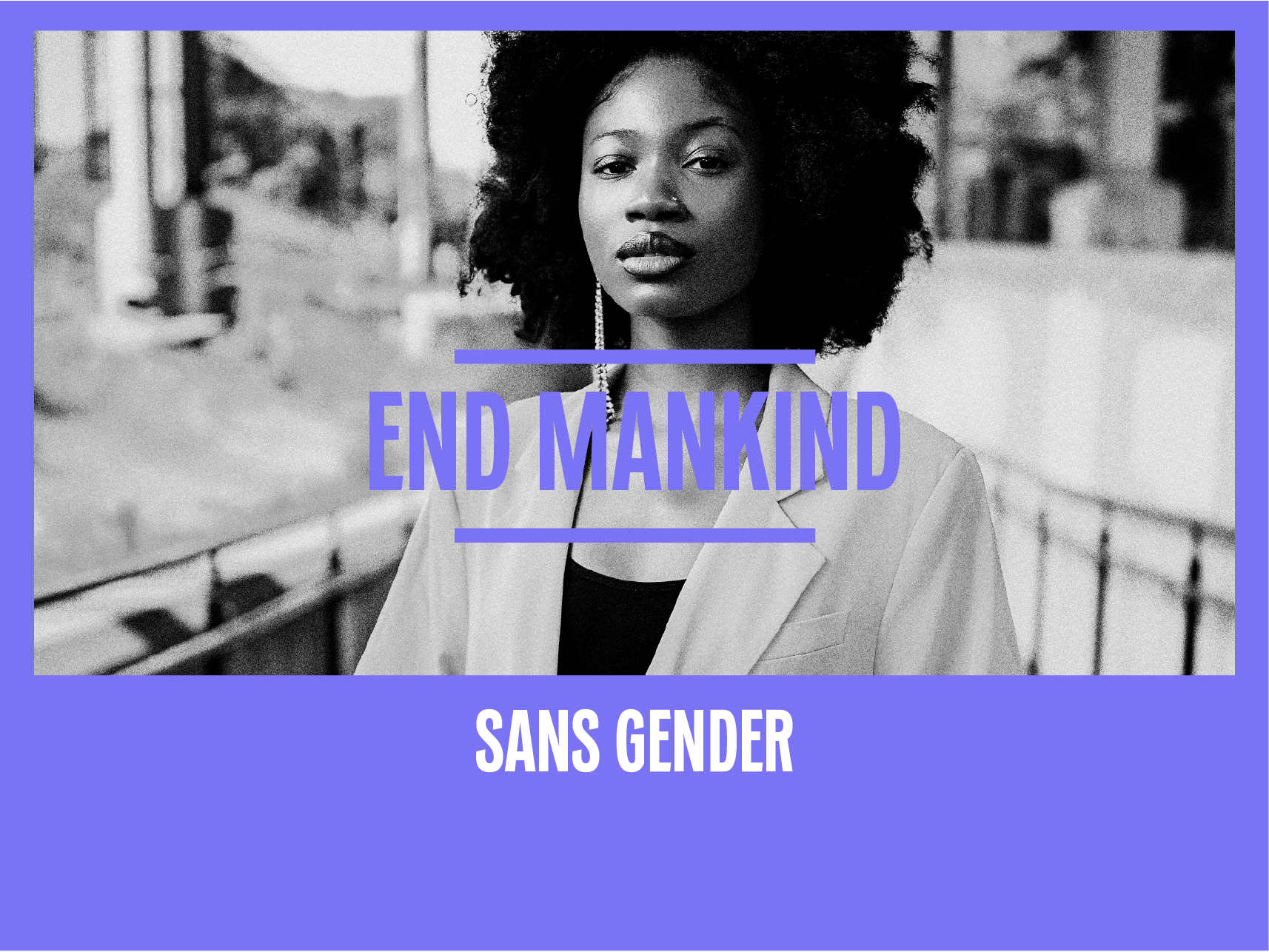 END MANKiND over the top of a photo of a women